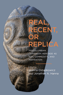 Real, Recent, or Replica: Precolumbian Caribbean Heritage as Art, Commodity, and Inspiration