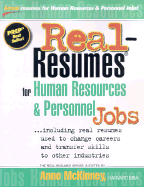 Real-Resumes for Human Resources & Personnel Jobs...: Including Real Resumes Used to Change Careers and Transfer Skills to Other Industries - McKinney, Anne (Editor)