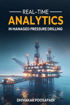 Real-Time Analytics in Managed Pressure Drilling - Poosapadi, Dhivakar