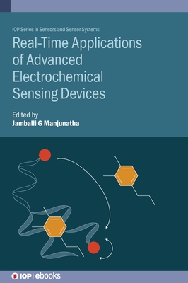 Real-Time Applications of Advanced Electrochemical Sensing Devices - Manjunatha, Jamballi G (Editor)