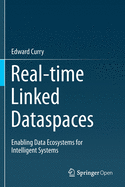 Real-Time Linked Dataspaces: Enabling Data Ecosystems for Intelligent Systems