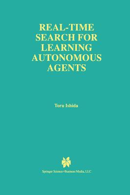 Real-Time Search for Learning Autonomous Agents - Ishida, Toru