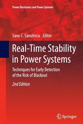 Real-Time Stability in Power Systems: Techniques for Early Detection of the Risk of Blackout - Savulescu, Savu C (Editor)