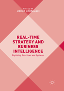 Real-Time Strategy and Business Intelligence: Digitizing Practices and Systems