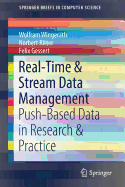 Real-Time & Stream Data Management: Push-Based Data in Research & Practice