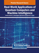 Real-World Applications of Quantum Computers and Machine Intelligence