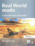 Real World modo: The Authorized Guide: In the Trenches with modo