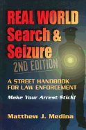 Real World Search & Seizure: A Street Handbook for Law Enforcement