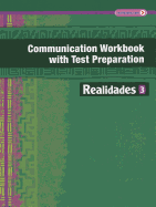 Realidades Communication Workbook with Test Preparation 3
