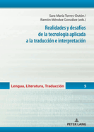 Realidades y desaf?os de la tecnolog?a aplicada a la traducci?n e interpretaci?n