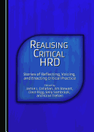 Realising Critical Hrd: Stories of Reflecting, Voicing, and Enacting Critical Practice