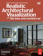 Realistic Architectural Visualization with 3ds Max and Mental Ray - Cusson, Roger, and Cardoso, Jamie
