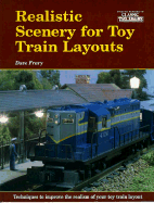 Realistic Scenery for Toy Train Layouts - Frary, Dave