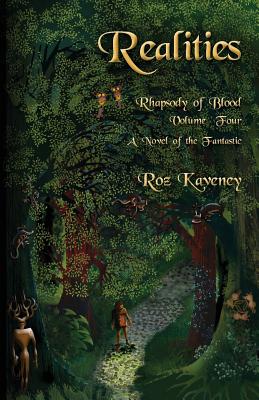 Realities - Rhapsody of Blood, Volume Four: A Novel of the Fantastic - Kaveney, Roz