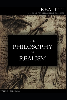 Reality: a journal for philosophical discourse: 1.1. The Philosophy of Realism - Wagner, Daniel, and Capehart, James, and Kemple, Brian