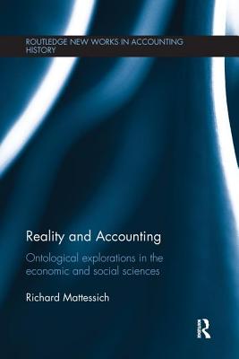 Reality and Accounting: Ontological Explorations in the Economic and Social Sciences - Mattessich, Richard