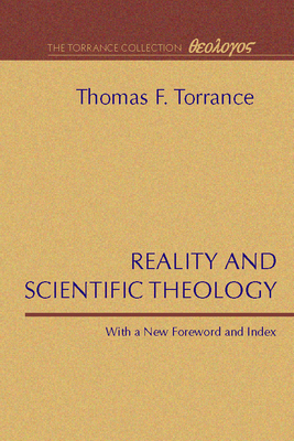 Reality and Scientific Theology - Torrance, Thomas F