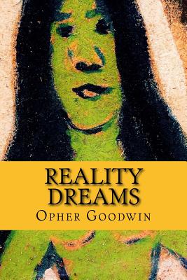 Reality Dreams - Goodwin, Opher