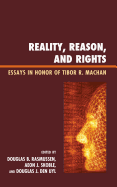 Reality, Reason, and Rights: Essays in Honor of Tibor R. Machan - Rasmussen, Douglas B (Editor), and Skoble, Aeon J (Editor), and Den Uyl, Douglas J, Professor (Editor)