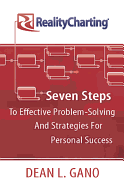 Realitycharting: Seven Steps to Effective Problem-Solving and Strategies for Personal Success