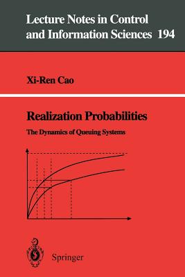 Realization Probabilities: The Dynamics of Queuing Systems - Cao, Xi-Ren