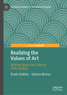 Realizing the Values of Art: Making Space for Cultural Civil Society