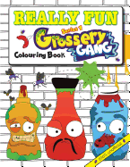 Really Fun Grossery Gang Colouring Book: 100% Unofficial. Crusty Colouring For Kids Of All Ages