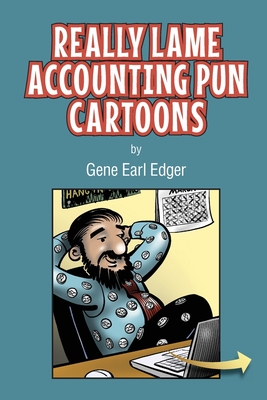 Really Lame Accounting Pun Cartoons - Edger, Gene Earl