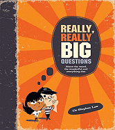 Really, Really Big Questions: About Life, the Universe, and Everything