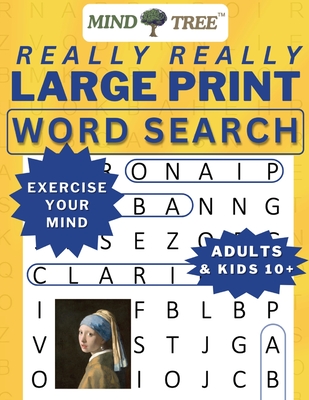 Really Really Large Print Word Search: Hard Word Search For Adults and Kids 10+, Great Wordsearch Books to Exercise Your Mind, for Baby Boomers - Everyone Can Learn Something New - Especially when it's Easy to Read - Tree, Mind