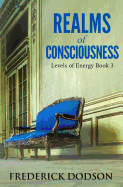 Realms of Consciousness: Levels of Energy Book 3