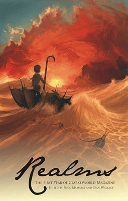 Realms: The First Year of Clarkesworld Magazine - Wallace, Sean, EDI, and Mamatas, Nick
