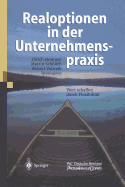 Realoptionen in Der Unternehmenspraxis: Wert Schaffen Durch Flexibilitt