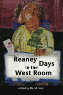 Reaney Days in the West Room: Plays of James Reaney