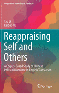 Reappraising Self and Others: A Corpus-Based Study of Chinese Political Discourse in English Translation