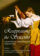 Reappraising the Seicento: Composition, Dissemination, Assimilation - Cheetham, Andrew (Editor), and Knowles, Joseph (Editor)