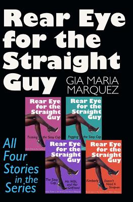 Rear Eye for the Straight Guy - Marquez, Gia Maria