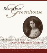 Reared in a Greenhouse: The Storiesnand Storynof Dorothy Winthrop Bradford