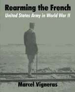 Rearming the French: United States Army in World War II