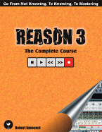 Reason 3: The Complete Course - Grebler, Ron, and Innocent, Robert