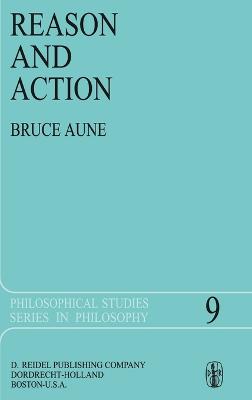 Reason and Action - Aune, Bruce