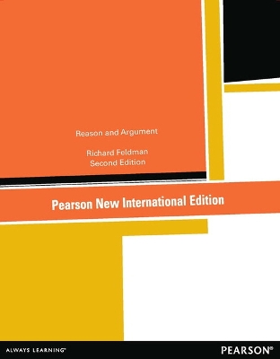 Reason and Argument: Pearson New International Edition - Feldman, Richard