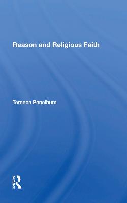 Reason And Religious Faith - Penelhum, Terence, and Emeritus