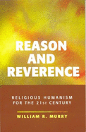 Reason and Reverence: Religious Humanism for the 21st Century