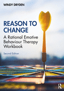 Reason to Change: A Rational Emotive Behaviour Therapy Workbook 2nd edition