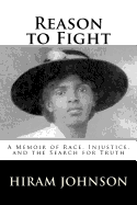 Reason to Fight: A Memoir of Race, Injustice, and the Search for Truth