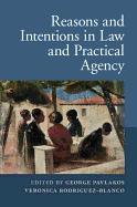 Reasons and Intentions in Law and Practical Agency