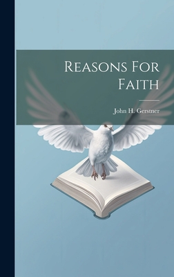Reasons For Faith - Gerstner, John H