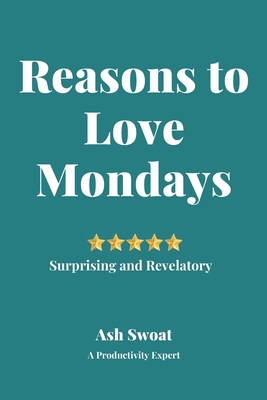 Reasons to love Mondays: A Radical Plan to look forward to the start of the week - Grand Journals