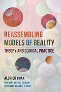 Reassembling Models of Reality: Theory and Clinical Practice